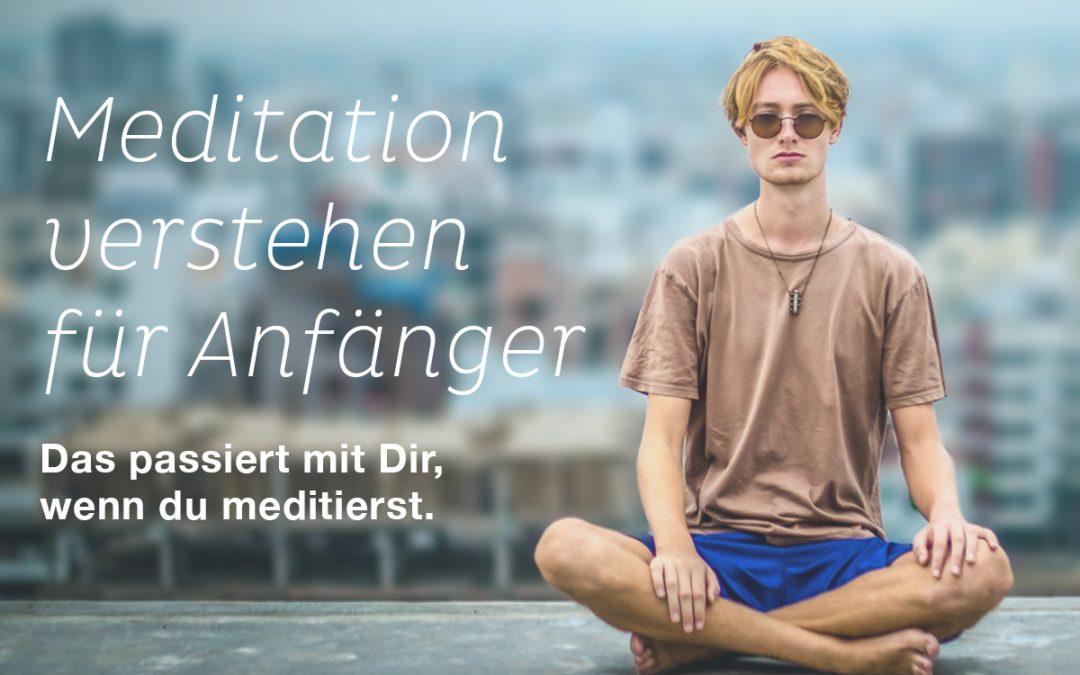 Meditation verstehen für Anfänger